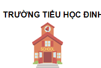 Trường Tiểu học Đinh Tiên Hoàng(cs2)